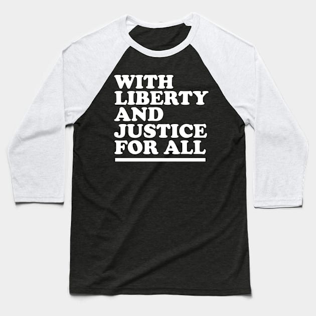 With Liberty and Justice for All Baseball T-Shirt by jiromie